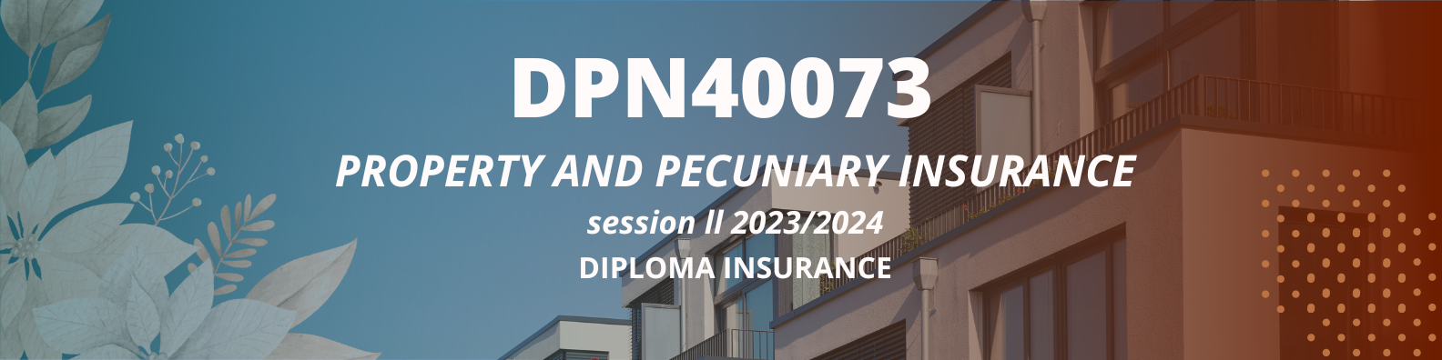 DPN40073 PROPERTY AND PECUNIARY INSURANCE