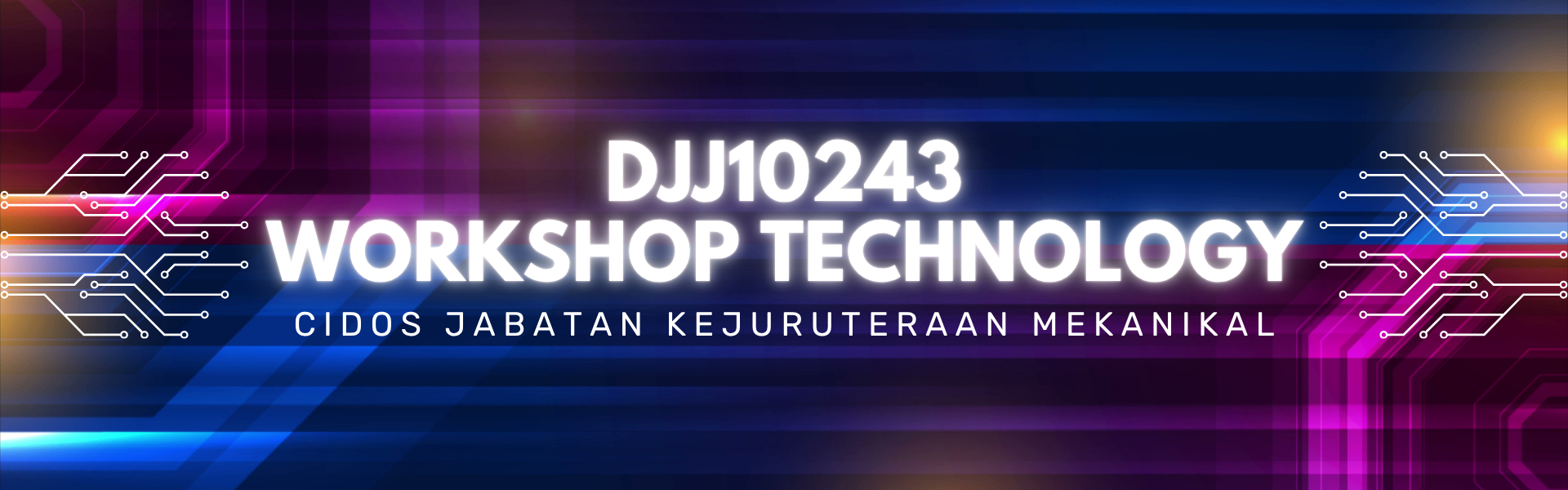DJJ10243 WORKSHOP TECHNOLOGY SESI 1 26/27