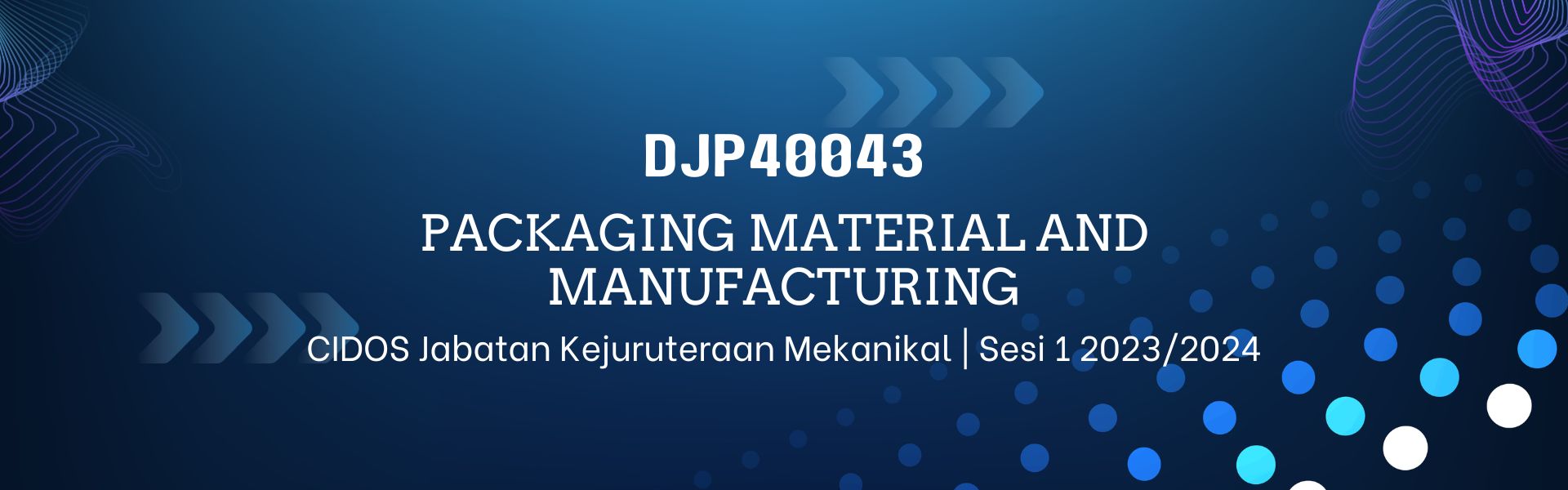 DJP40043 PACKAGING MATERIALS &amp; MANUFACTURING