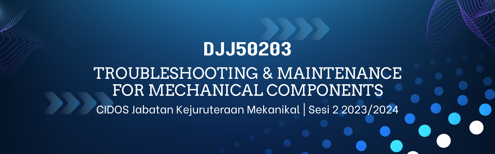 DJJ50203 TROUBLESHOOTING &amp; MAINTENANCE FOR MECHANICAL COMPONENTS SESI II 23/24