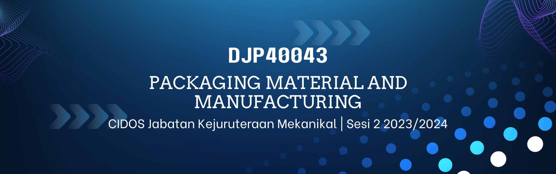 DJP40043 PACKAGING MATERIALS &amp; MANUFACTURING SESI II 23/24