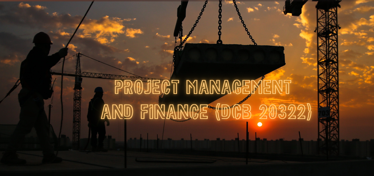 DCB20322 PROJECT MANAGEMENT AND FINANCE